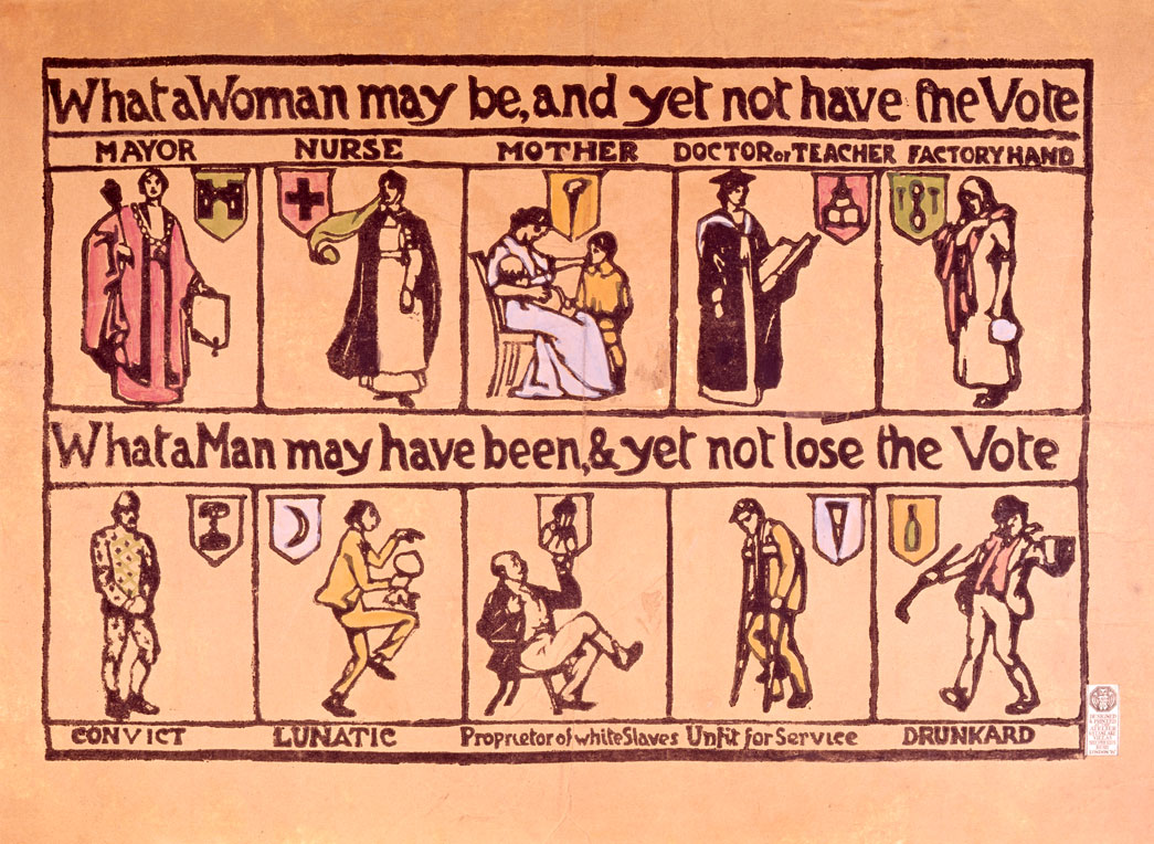 What a woman may be, and yet not have the vote. What a man may have been, & yet not lose the vote: c. 1912
