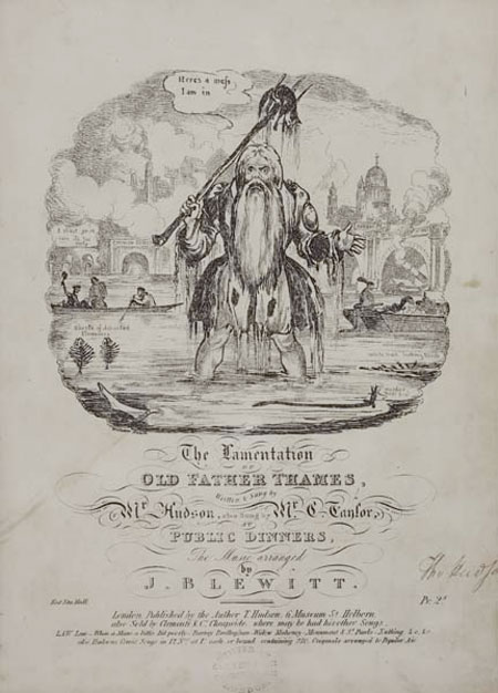Songsheet cover for 'The lamentation of Old Father Thames' written & sung by Mr Hudson & Mr Taylor at public dinners. The cover is printed with a black & white illustration by William Heath showing Old Father Thames arising from a polluted River stating 'Here's a mess I am in'. The bearded figure is surrounded by captioned images of a putrefied Thames as a common sewer and diseased 'white bait looking black' and 'ghosts of departed flounders'.
