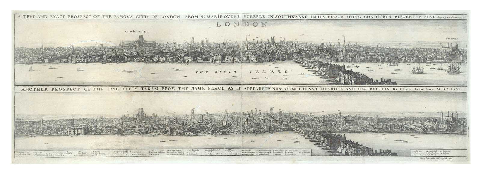 Panorama: Two views of the City of London across the River Thames, taken from the steeple of Southwark Cathedral, printed parallel, one on top of the other. The top view is of the city before the Great Fire of London in 1666, and the bottom image taken after the disaster, with a key detailing the buildings. Due to his earlier mapping of the city, Hollar was able to make the comparisons and shows the entire extent of the burnt out area, including the ruin of St Paul's and the untouched Tower of London.
