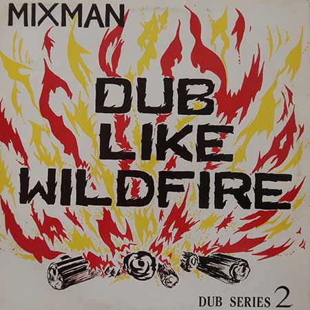 ​Mixman - Dub Like Wildfire (Blackamix, 1991)