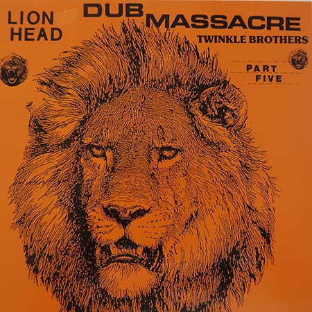 Twinkle Brothers - Lion Head: Dub Massacre Part Five (Twinkle Music, 1990)