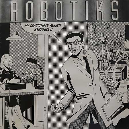 Robotiks - My Computers Acting Strange (Ariwa Sounds, 1986)
