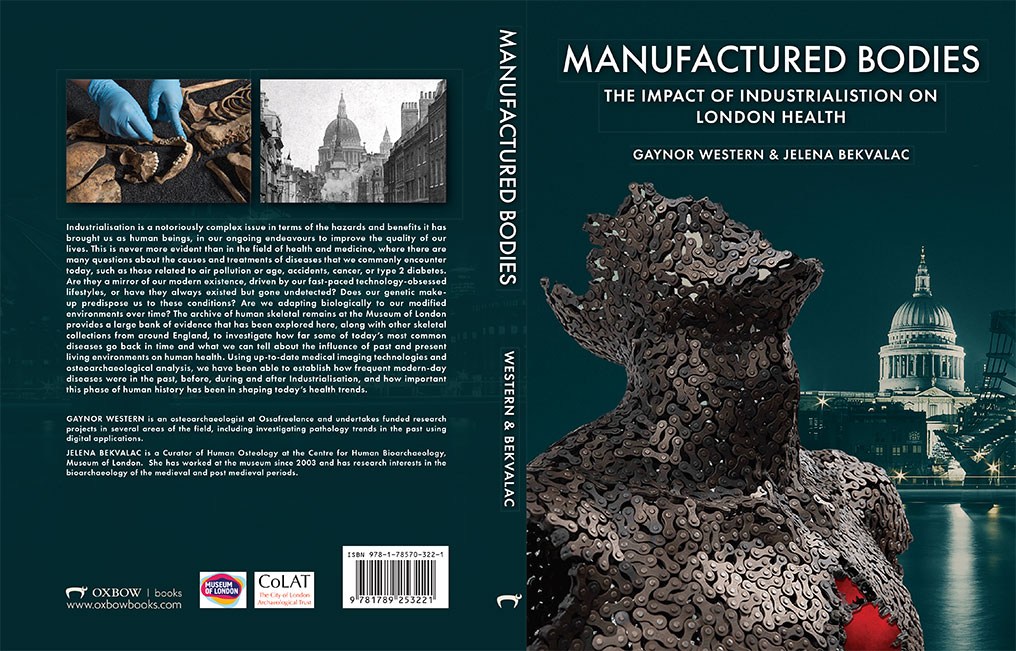 Cover for Manufactured Bodies: The Impact of Industrialisation on London Health, book published based on research at the Centre for Human Bioarchaeology at the Museum of London.